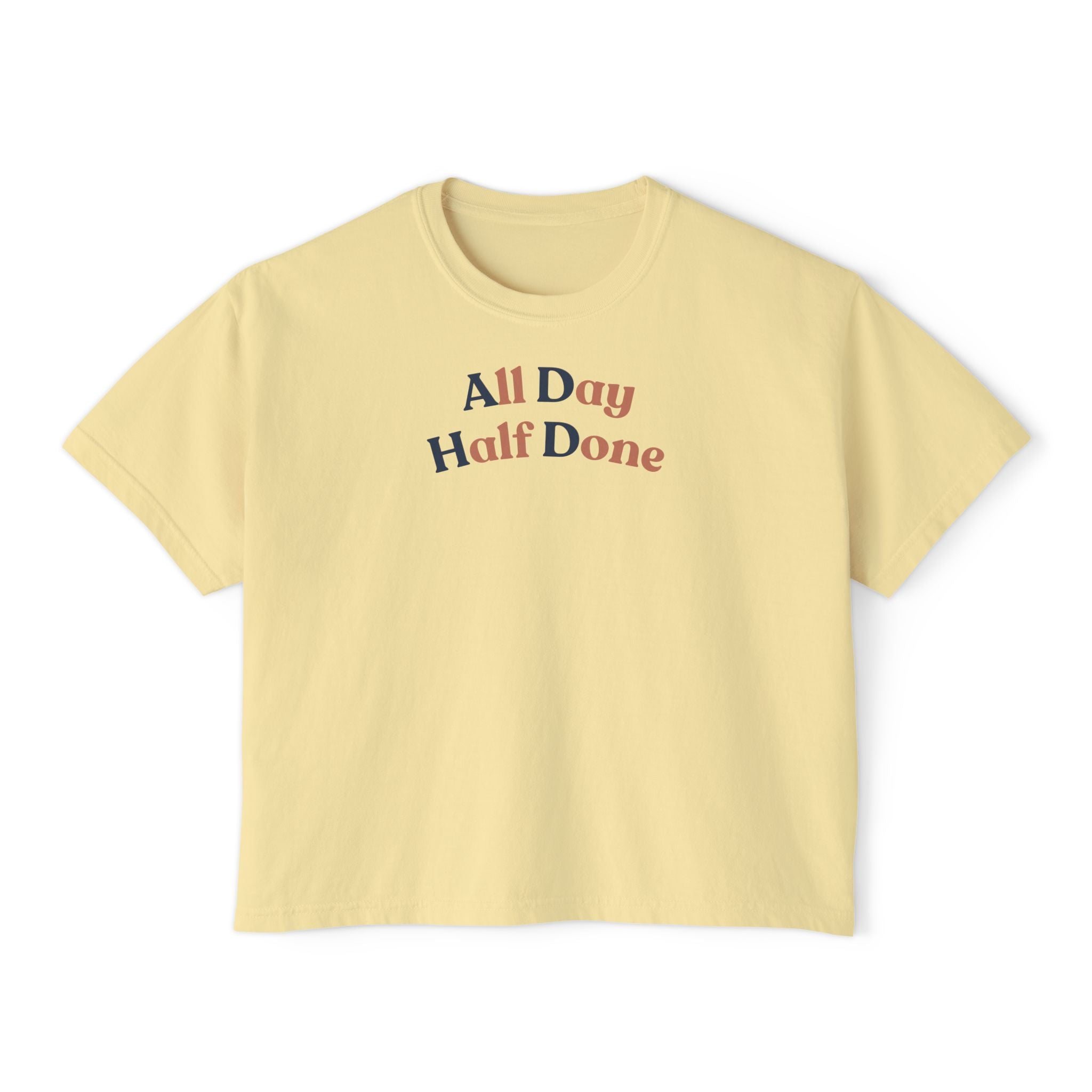 All Day Half Done T-Shirt