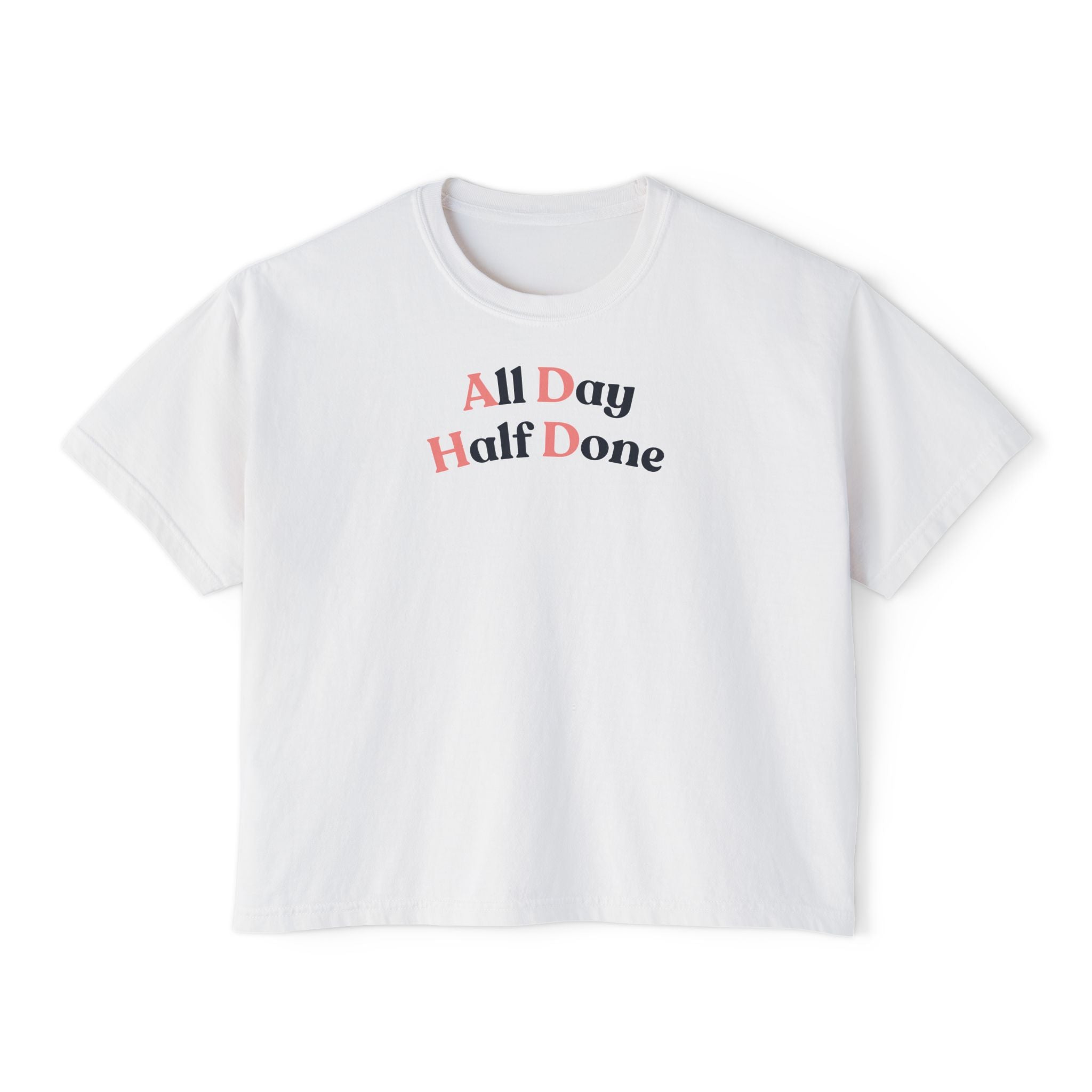 All Day Half Done T-Shirt