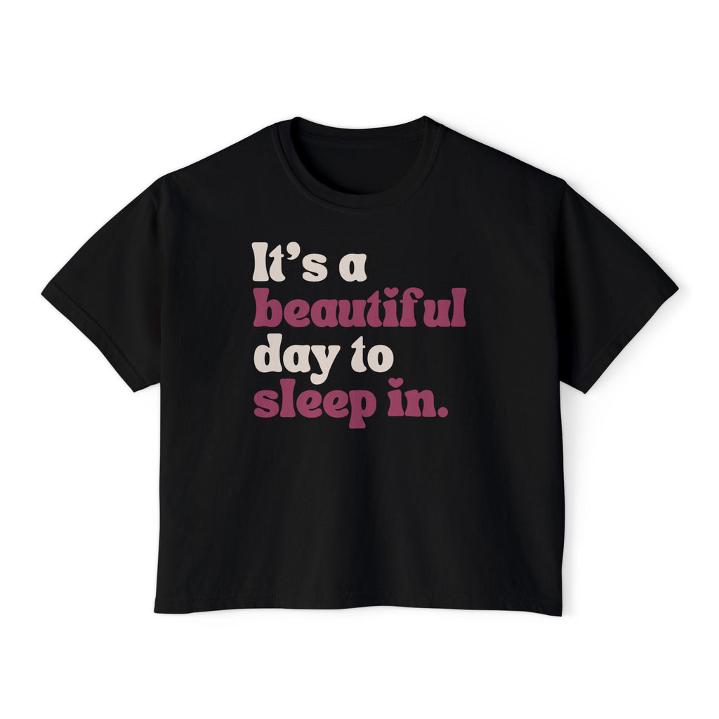 It's A Beautiful Day To Sleep In T-Shirt