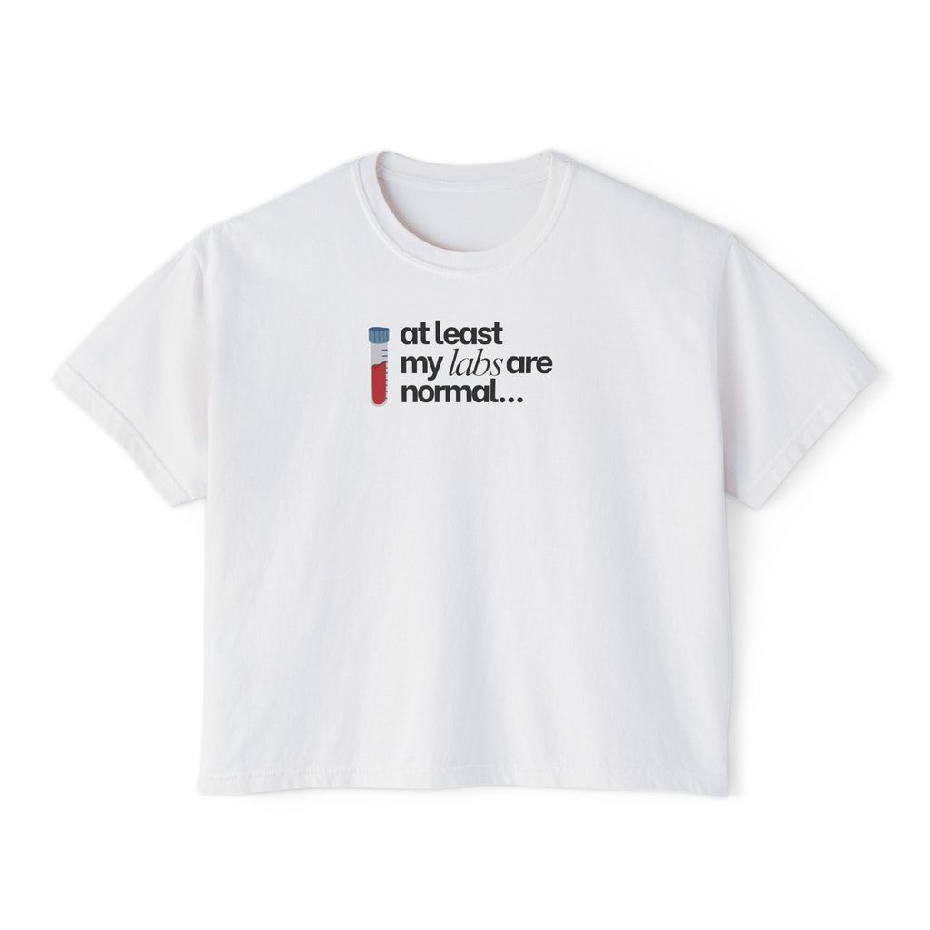 At Least My Labs Are Normal T-Shirt