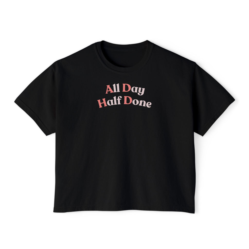 All Day Half Done T-Shirt