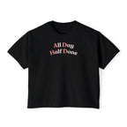 All Day Half Done T-Shirt