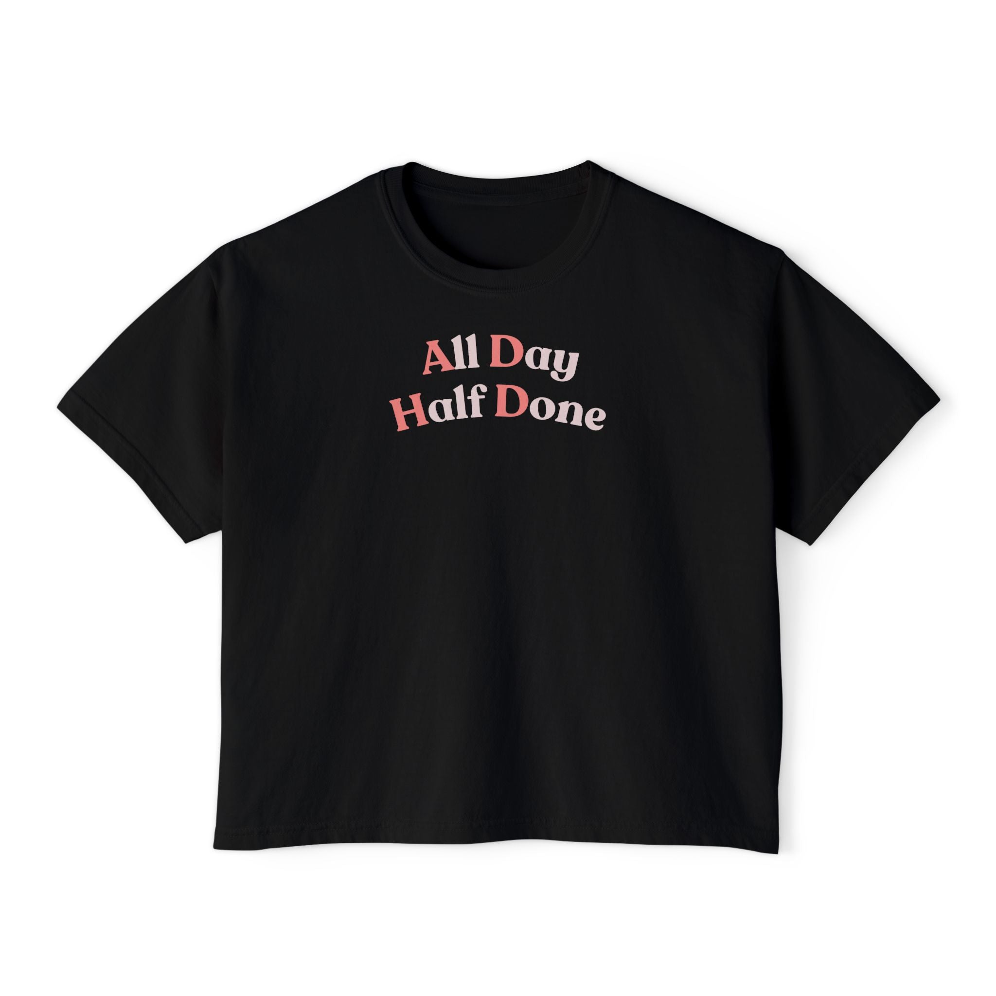 All Day Half Done T-Shirt