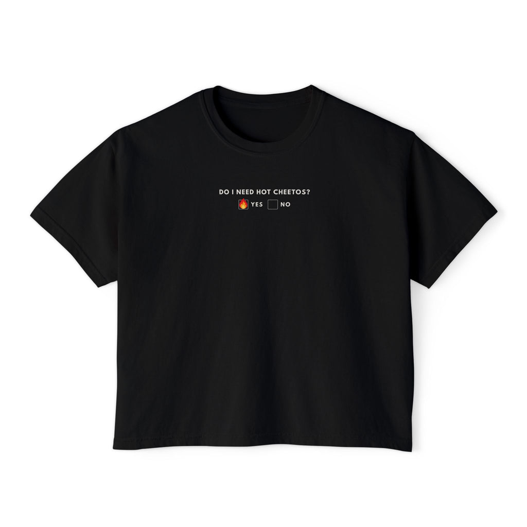 Do I Need Hot Cheetos? T-Shirt