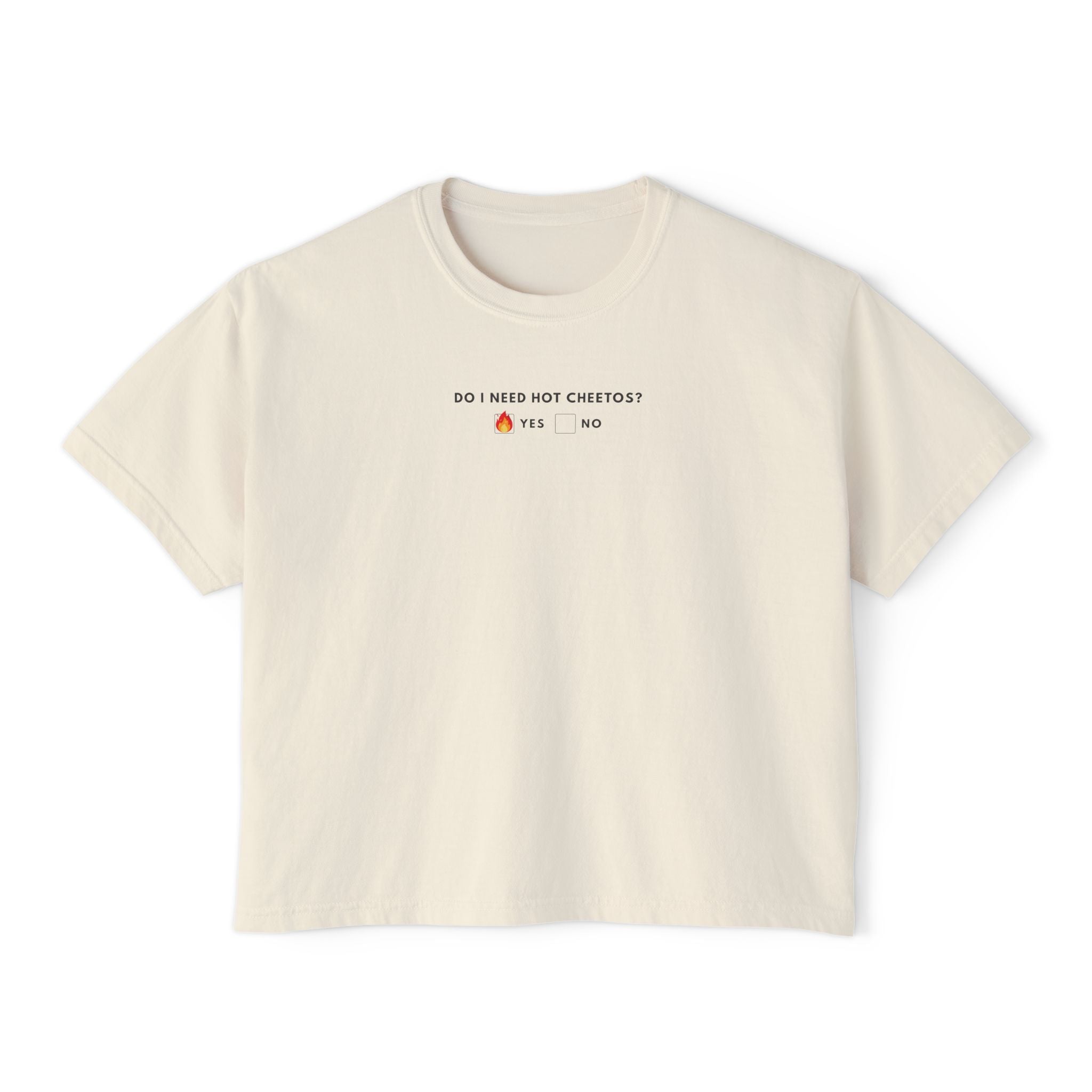 Do I Need Hot Cheetos? T-Shirt