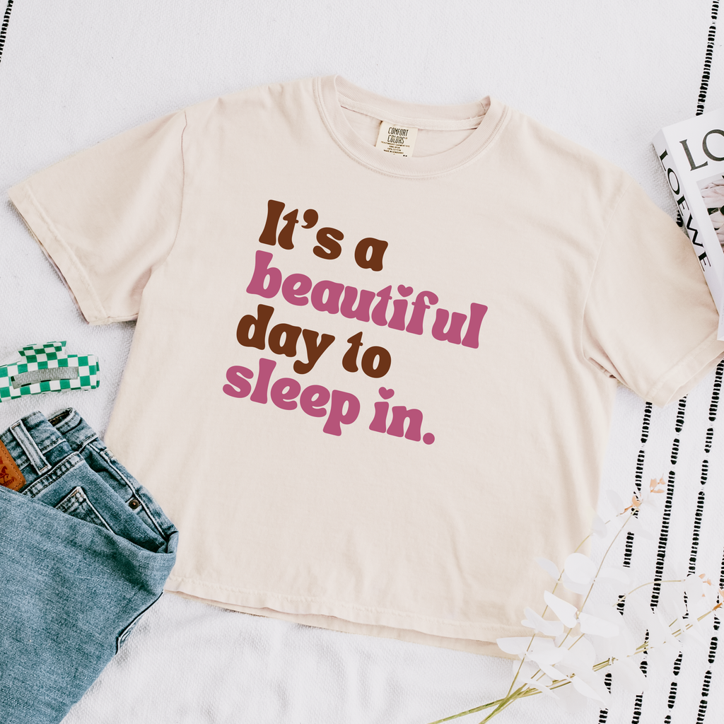 It's A Beautiful Day To Sleep In T-Shirt
