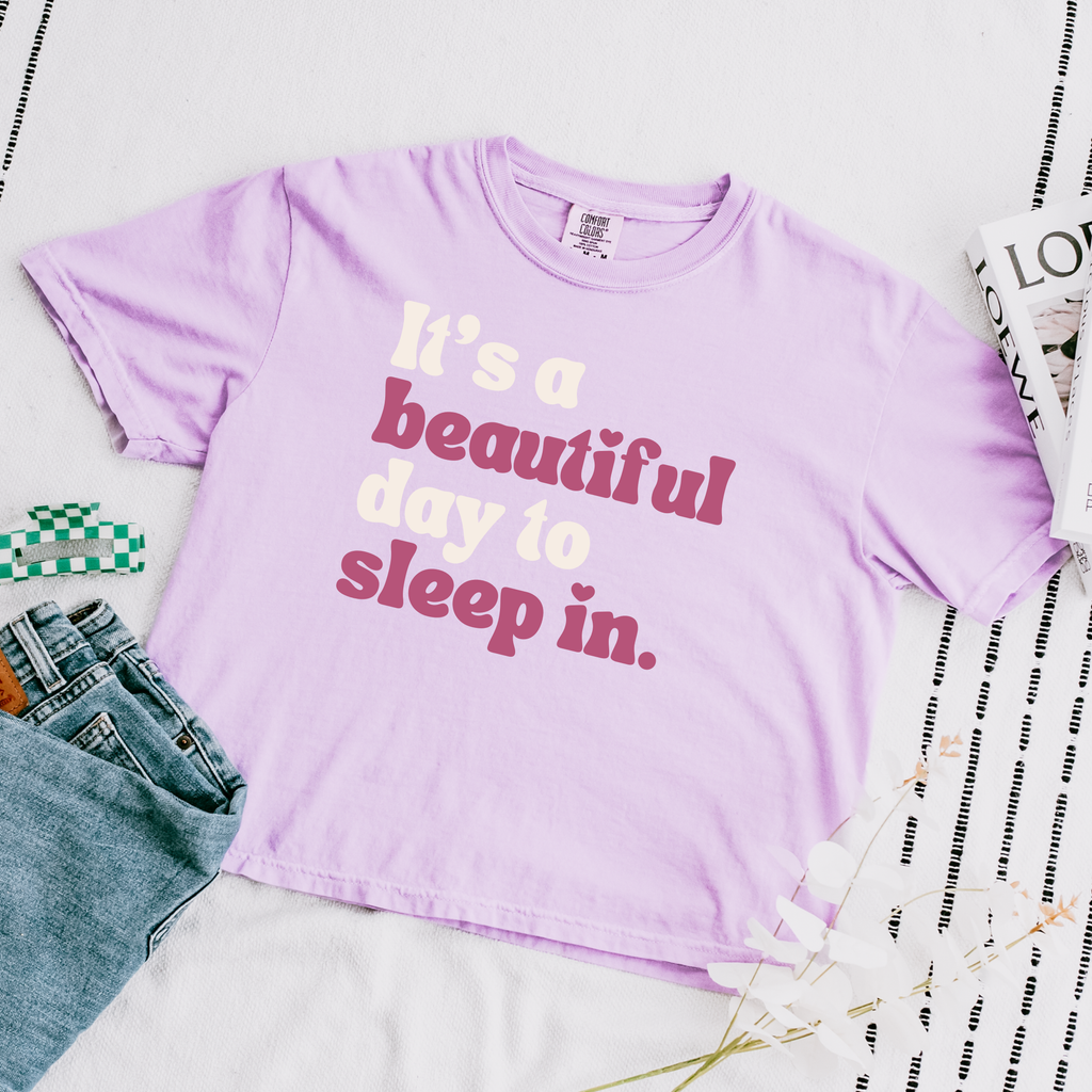 It's A Beautiful Day To Sleep In T-Shirt