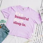 It's A Beautiful Day To Sleep In T-Shirt