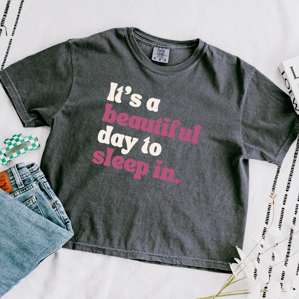 It's A Beautiful Day To Sleep In T-Shirt